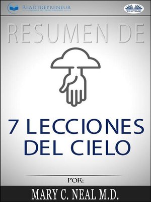 cover image of Resumen De 7 Lecciones Del Cielo, Por Mary C. Neal M.D.